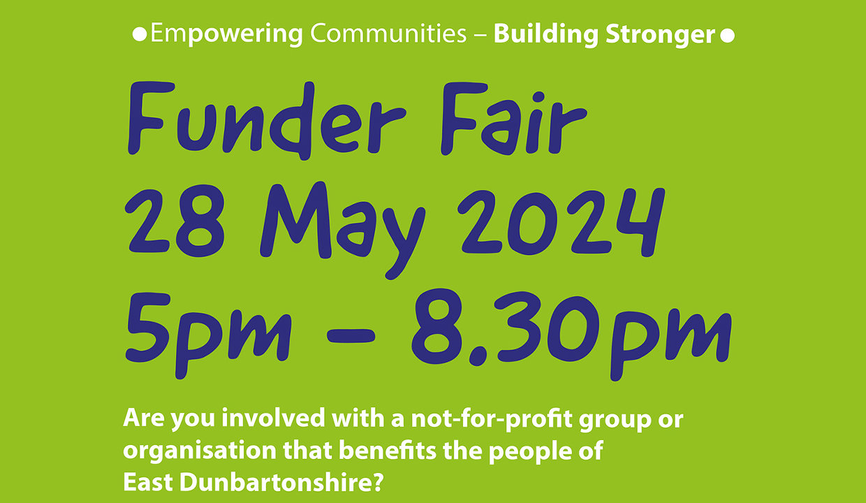 Funder Fair 28 May 2024 5pm to 8.30pm

Are you involved with a non-for-profit group or organisation that benefits the people of East Dunbartonshire.